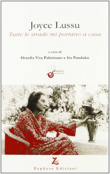 Joyce Lussu. Tutte le strade mi portano a casa
