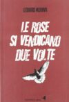 Le rose si vendicano due volte