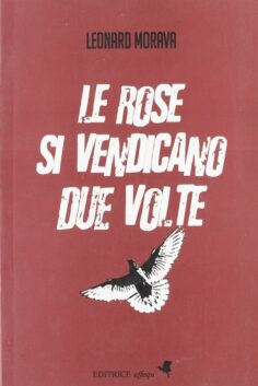 Le rose si vendicano due volte