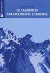 Gli albanesi tra occidente e oriente