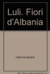 Luli. Fiori d’Albania