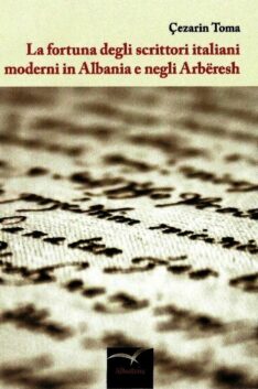 La fortuna degli scrittori italiani moderni in Albania e negli Arbëresh