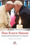 Don Ernest Simoni. Dai lavori forzati all’incontro con Francesco