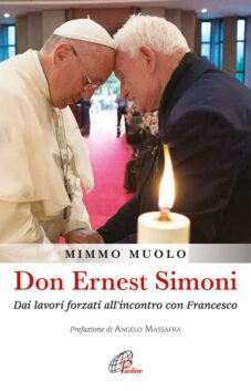 Don Ernest Simoni. Dai lavori forzati all’incontro con Francesco