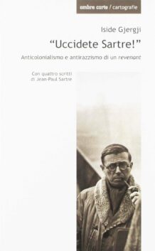 «Uccidete Sartre!»