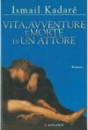 Vita, avventure e morte di un attore