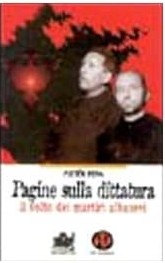 Pagine sulla dittatura. Il volto dei martiri albanesi