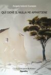 Qui dove il nulla mi appartiene