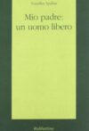 Mio padre: un uomo libero
