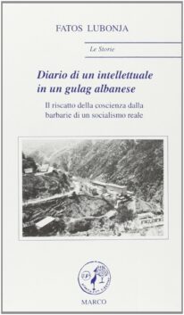 Diario di un intellettuale in un gulag albanese