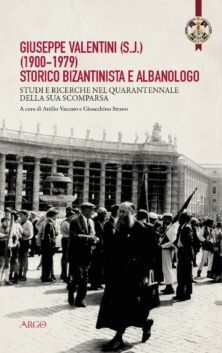 Giuseppe Valentini (s.j.) (1900-1979) storico bizantinista e albanologo