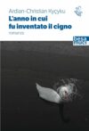 L’anno in cui fu inventato il cigno