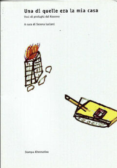 Una di quelle era la mia casa