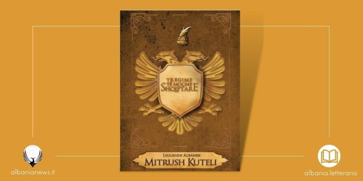 Mitrush Kuteli Leggende Albanesi