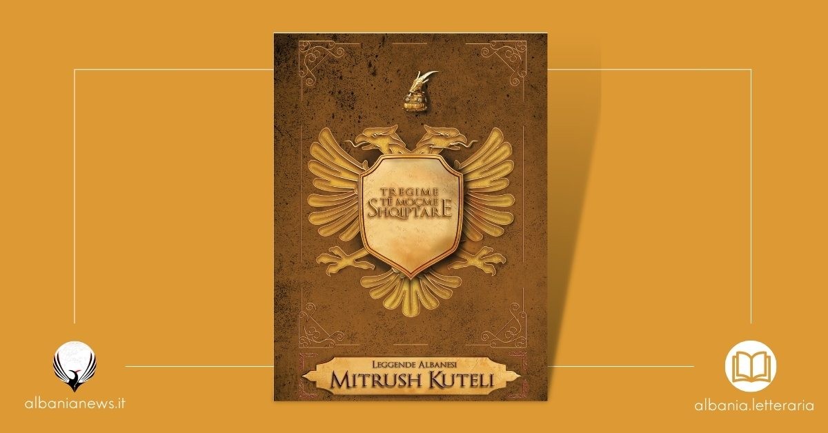 Mitrush Kuteli Leggende Albanesi