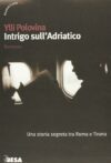 Intrigo sull’Adriatico
