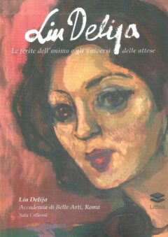 Lin Delija. Le ferite dell’anima e gli universi delle attese