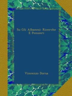 Su gli Albanesi: ricerche e pensieri