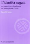 L’identità negata. La minoranza italo-albanese nel Mezzogiorno d’Italia
