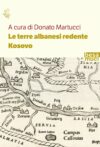 Le terre albanesi redente. Kosovo