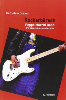 Rockarbëresh – Peppa Marriti Band tra arcaismo e modernità