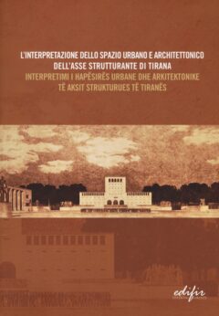 L’interpretazione dello spazio urbano e architettonico dell’asse strutturante di Tirana