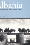 Albania. Fronte dimenticato della grande guerra
