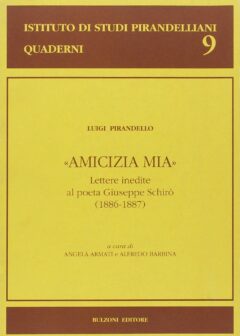 Amicizia mia. Lettere inedite al poeta Giuseppe Schirò (1886-1887)