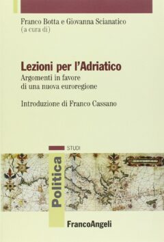 Lezioni per l’Adriatico. Argomenti in favore di una nuova euroregione