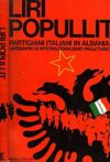 Liri Popullit. Partigiani italiani in Albania