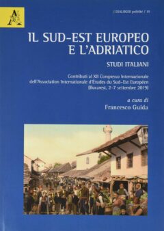 Il Sud-Est europeo e l’Adriatico. Studi italiani.