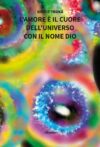 L’amore è il cuore dell’universo con il nome Dio