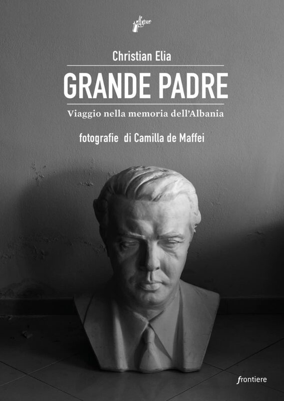 Grande Padre. Viaggio nella memoria dell’Albania