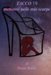 Tacco 19, mettetevi nelle mie scarpe