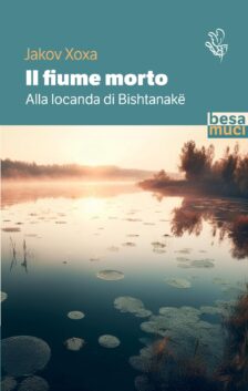 Il fiume morto. Alla locanda di Bishtanakë