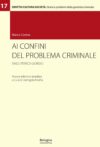 Ai confini del problema criminale. Saggi storico-giuridici.