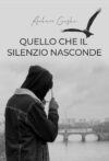 Quello che il silenzio nasconde