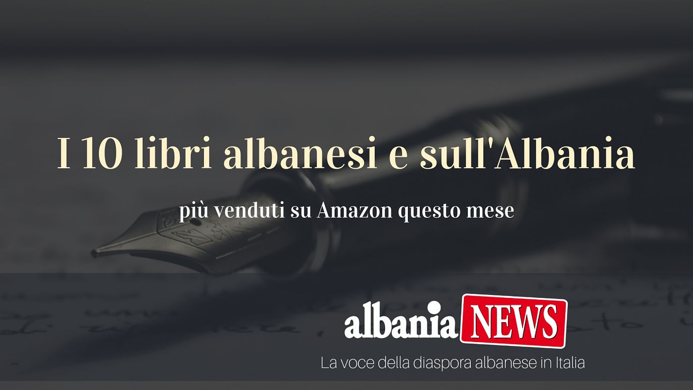 I 10 Libri Di Successo Albanesi E Sul Albania In Vendita Su Amazon