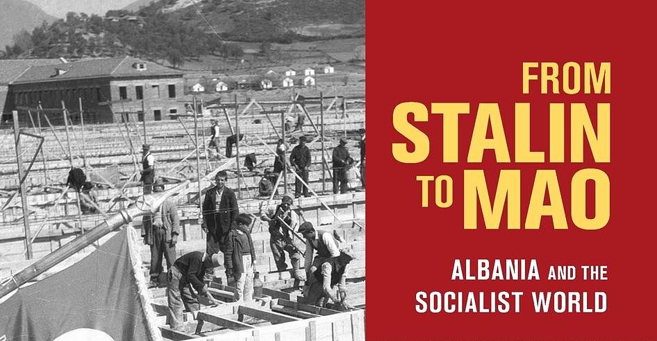 From Stalin To Mao Albania And The Socialist World Elidor Mehilli