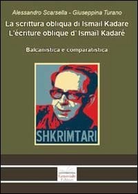 La scrittura obliqua di Ismail Kadare. Balcanistica e comparatistica