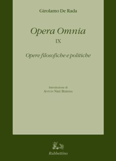 Opere filosofiche e politiche. Opera Omnia IX