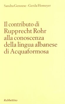 Il contributo di Rupprecht Rohr alla conoscenza della lingua albanese di Acquaformosa