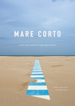 Mare Corto. Un reportage Adriatico