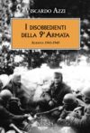I disobbedienti della 9ᵃ Armata: Albania 1943-1945