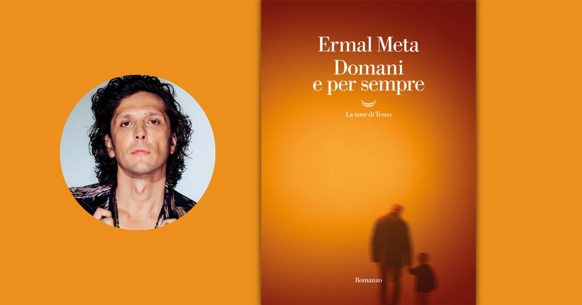 Il nuovo romanzo di Ermal Meta, Domani e per sempre