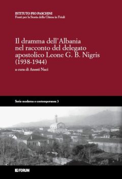 Il dramma dell’Albania nel racconto del delegato apostolico Leone G.B. Nigris (1938-1944)