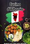 Cucina d’Albania: Ricettario base tradizionale